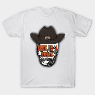 Life's a drag western T-Shirt